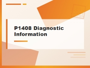 Code P1408 Diagnostic Information Interpretation
