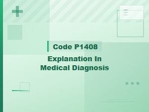Code P1408 Explanation in Medical Diagnosis
