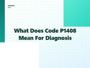 What Does Code P1408 Mean for Diagnosis