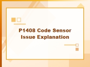 P1408 Code Sensor Issue Explanation
