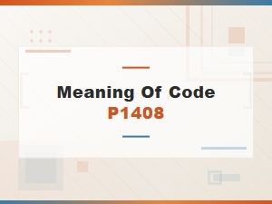 Meaning of Code P1408 in Technical Troubleshooting