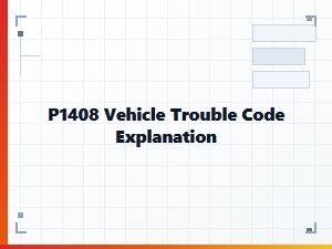P1408 Vehicle Trouble Code Explanation